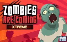Zombies Are Coming Extreme